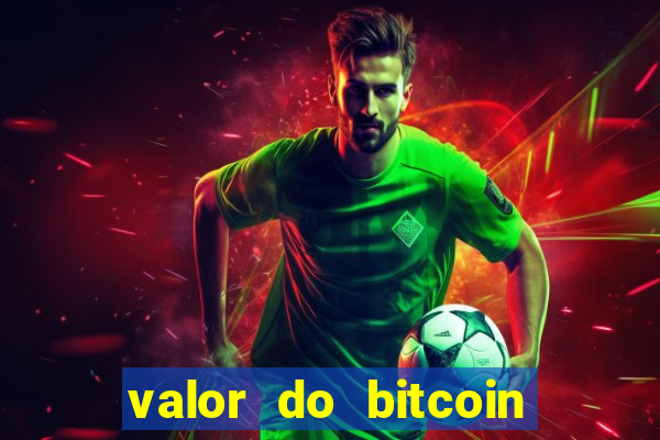 valor do bitcoin em 2020 em reais